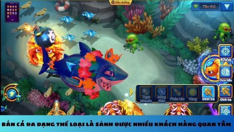Bắn Cá đa dạng thể loại là sảnh được nhiều khách hàng quan tâm