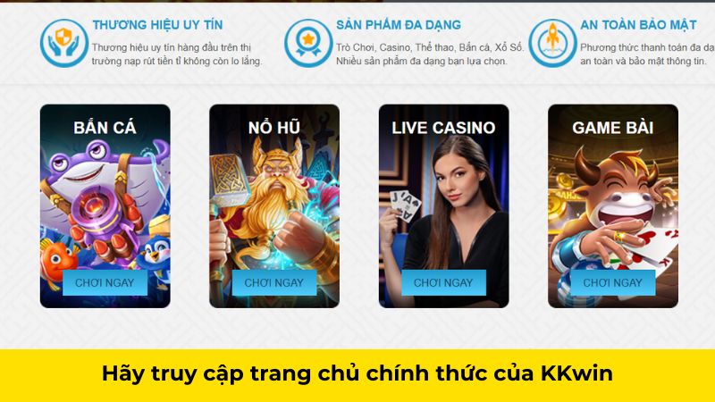 Hãy truy cập trang chủ chính thức của KKwin