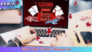 Cách Chơi Cờ Bạc Thắng
