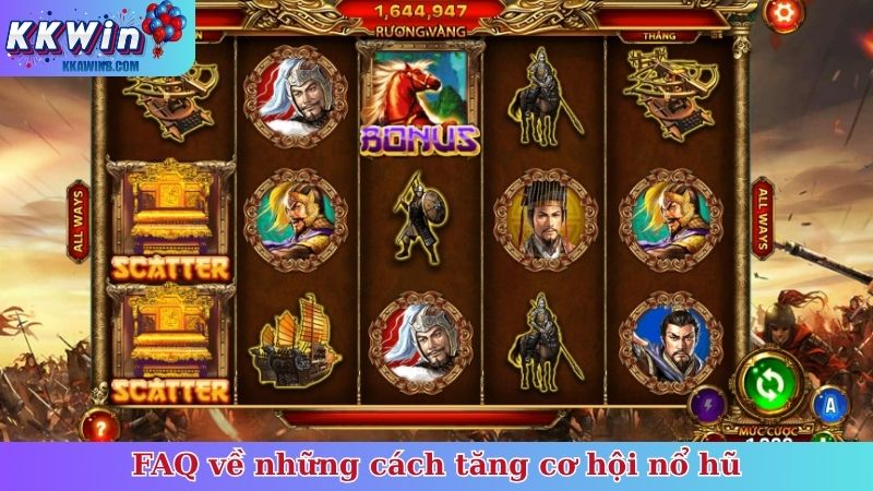 FAQ về những cách tăng cơ hội nổ hũ