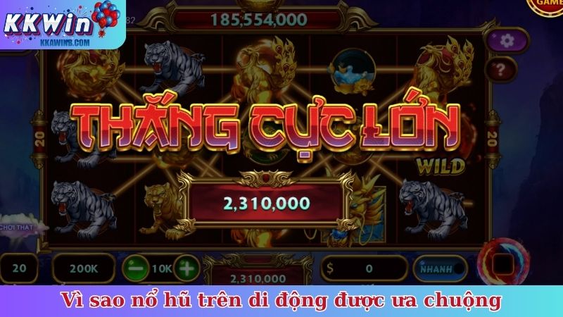 Vì sao nổ hũ trên di động được ưa chuộng